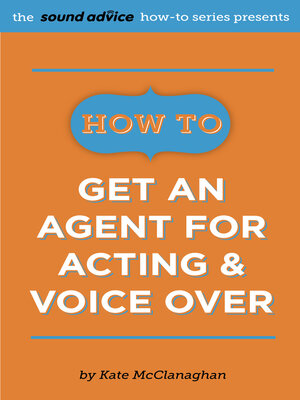 cover image of How to Get an Agent for Acting & Voice Over
